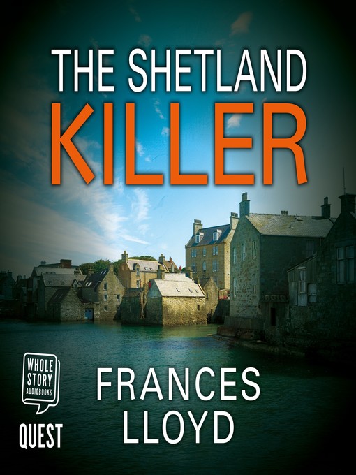 Title details for The Shetland Killer: DETECTIVE INSPECTOR JACK DAWES MYSTERY Book 3 by Frances Lloyd - Available